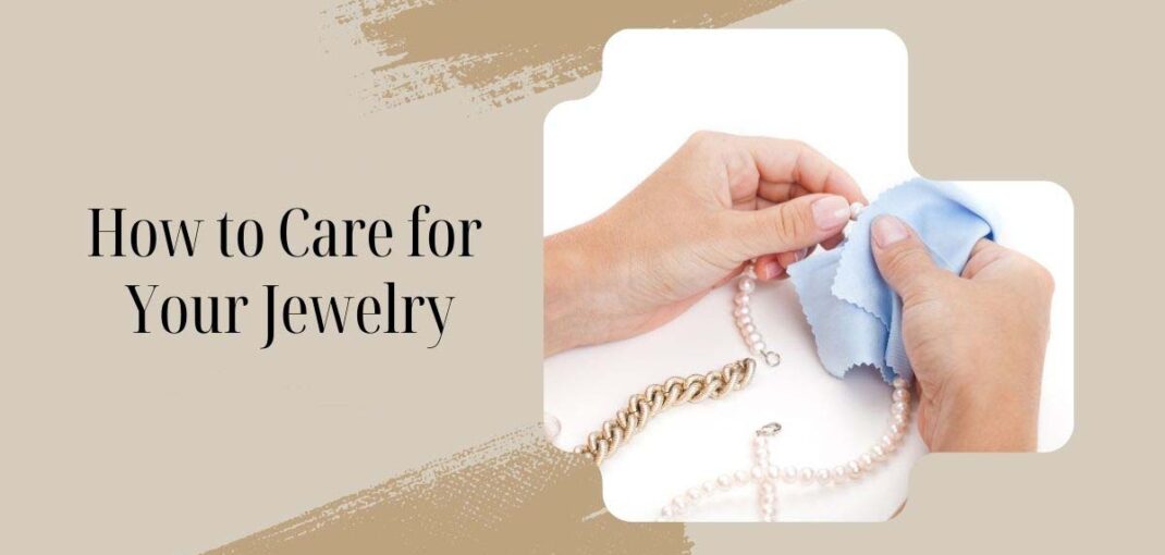 How to Care for Jewelry