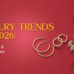Jewelry Trends for 2026: Emerging Styles, Colors & Essential Pieces