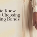 What to Know Before Choosing Wedding Bands
